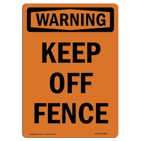 Signmission OSHA WARNING Sign, Keep Off Fence, 5in X 3.5in Decal, 10PK, 3.5" W, 5" L, Portrait, PK10 OS-WS-D-35-V-13282-10PK